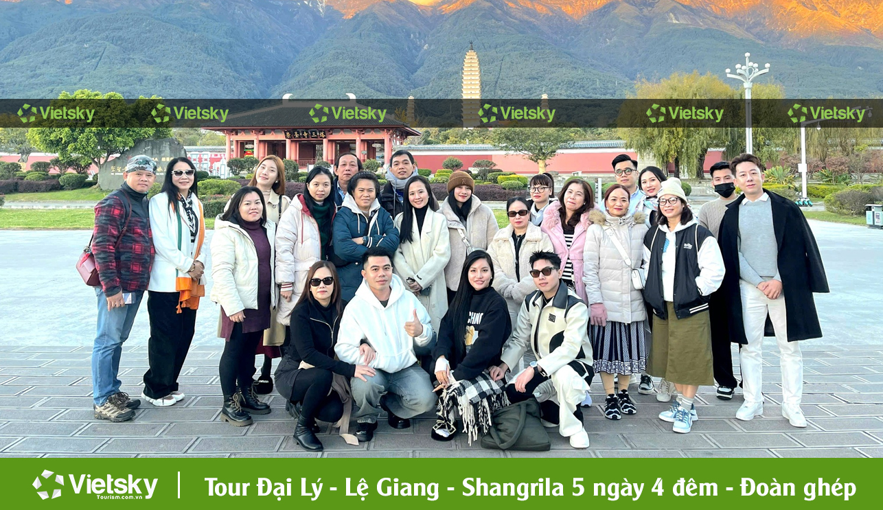 Khách hàng tour Đại Lý - Lệ Giang - Shangrila